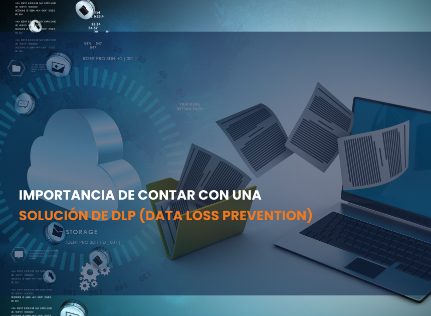  Importancia de contar con una solución de DLP