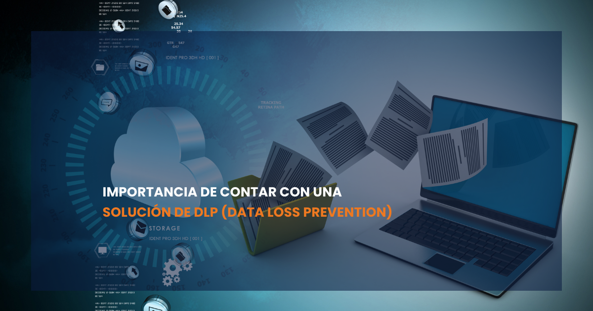  Importancia de contar con una solución de DLP